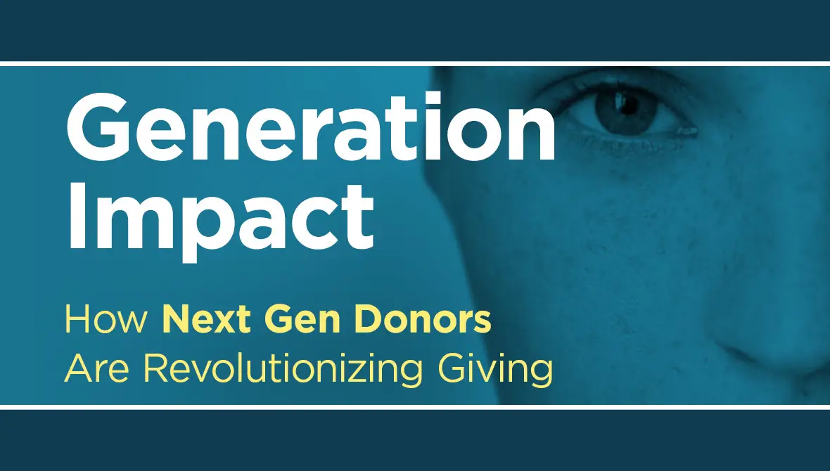 Generation Impact: How Next Gen Donors Are Revolutionizing Giving