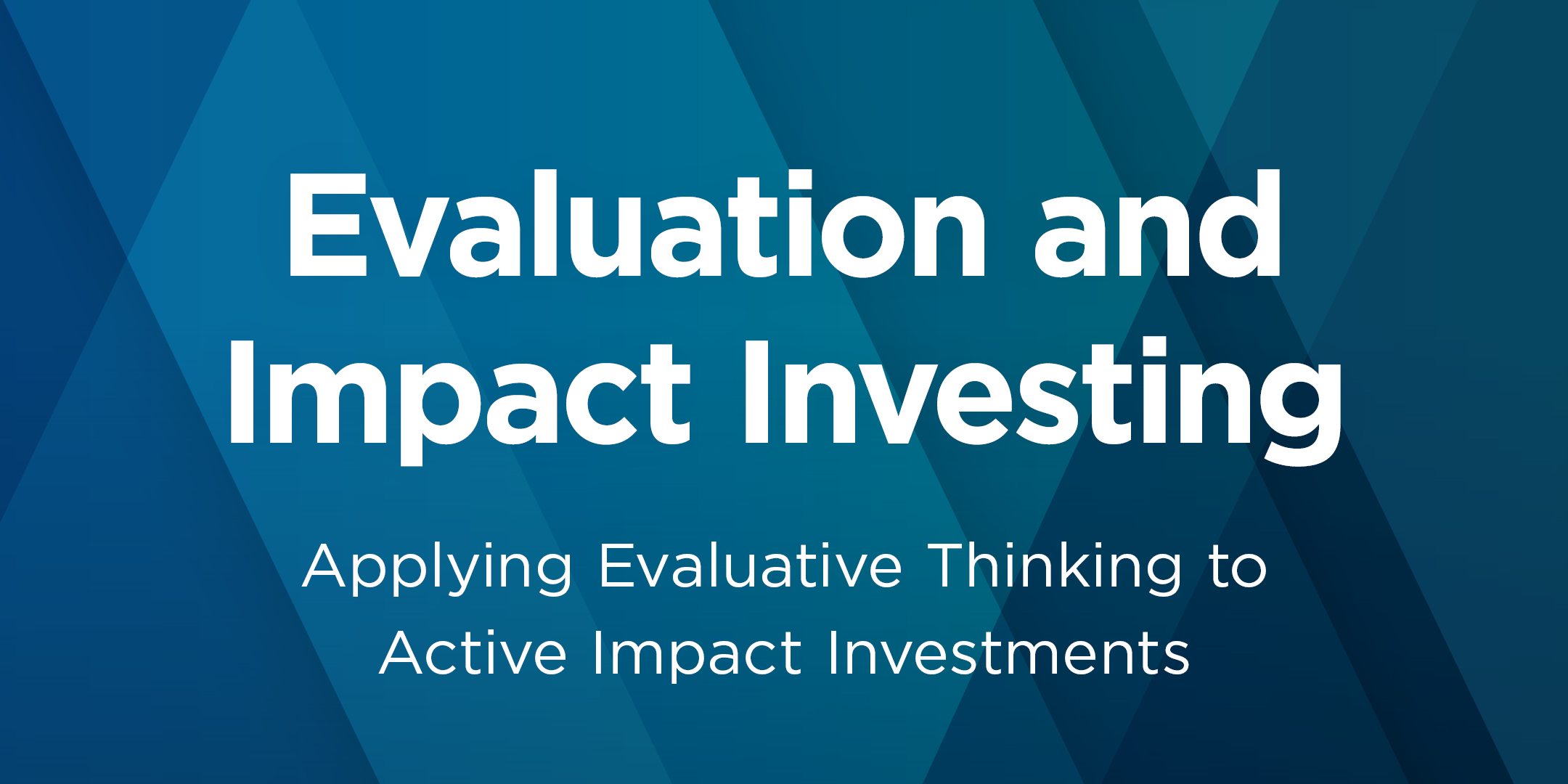 Webinar // Evaluation and Impact Investing: Part 2