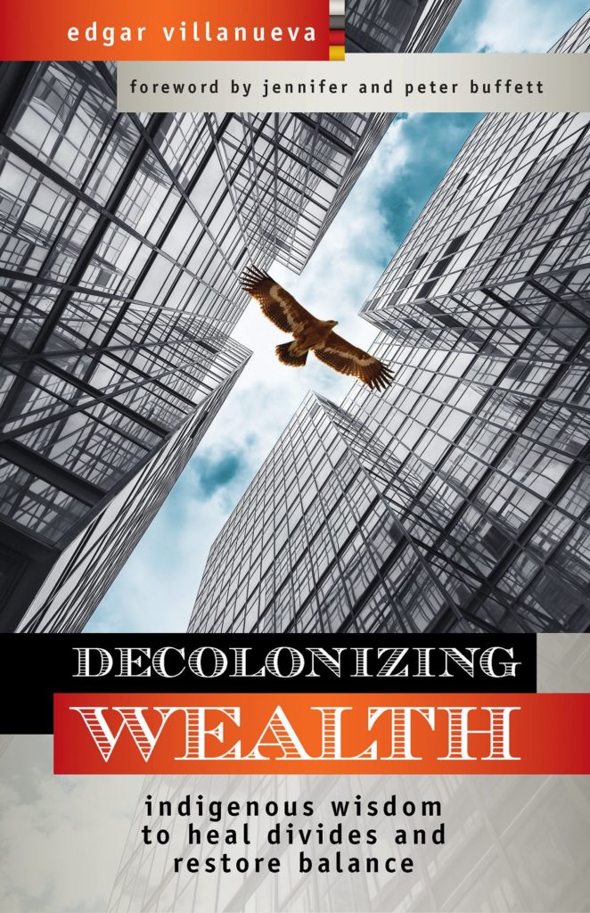 Front cover of "Decolonizing Wealth" by Edgar Villanueva