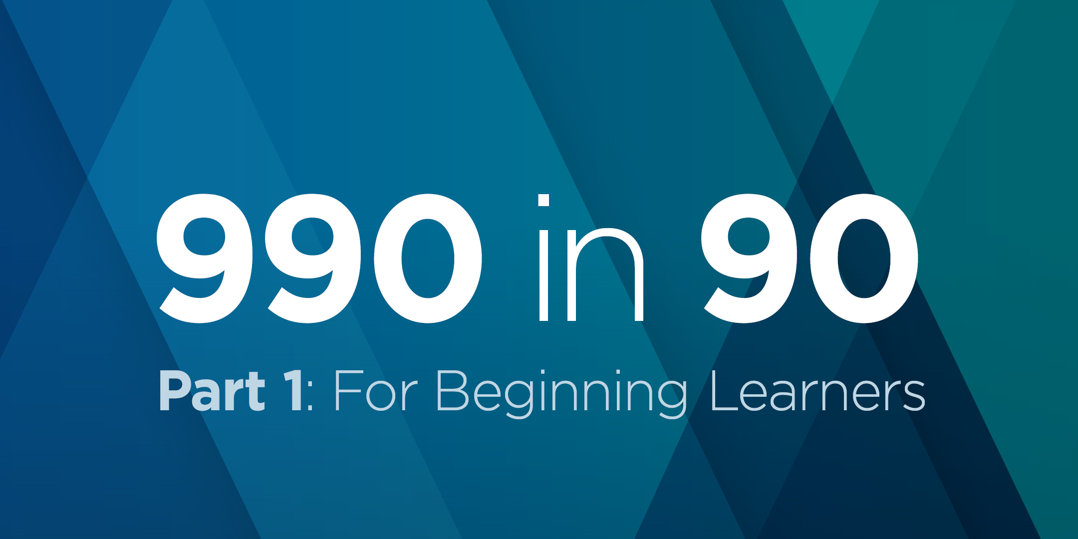 990 in 90 Part 1: For Beginning Learners