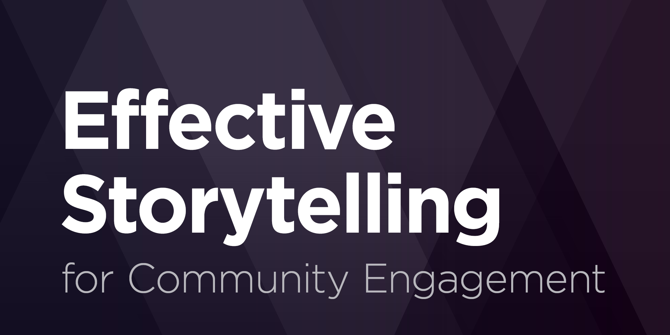 Effective Storytelling for Community Engagement