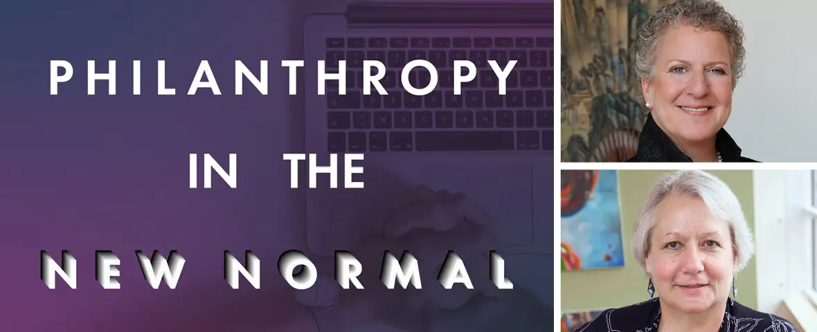 Text: Philanthropy in the New Normal, Photo: Betsy Brill and Teri Behrens