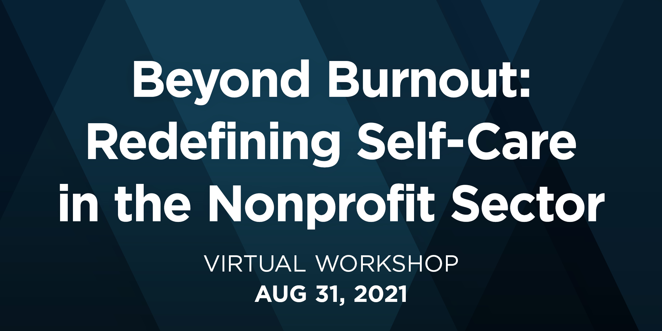 Beyond Burnout: Redefining Self-Care in the Nonprofit Sector