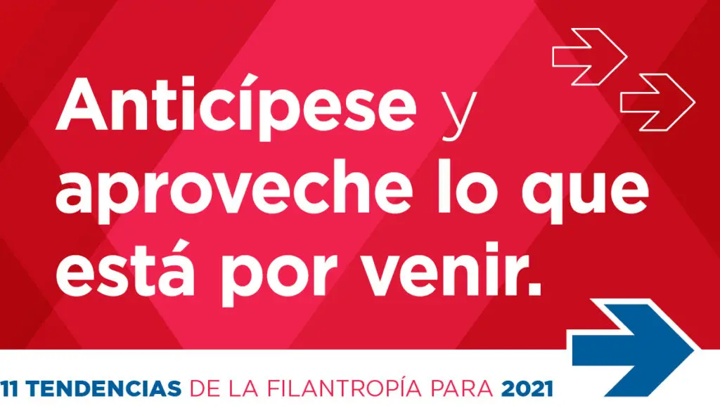 11 Tendencias de la Filantropía para 2021: Anticípese y aproveche lo que está por venir.