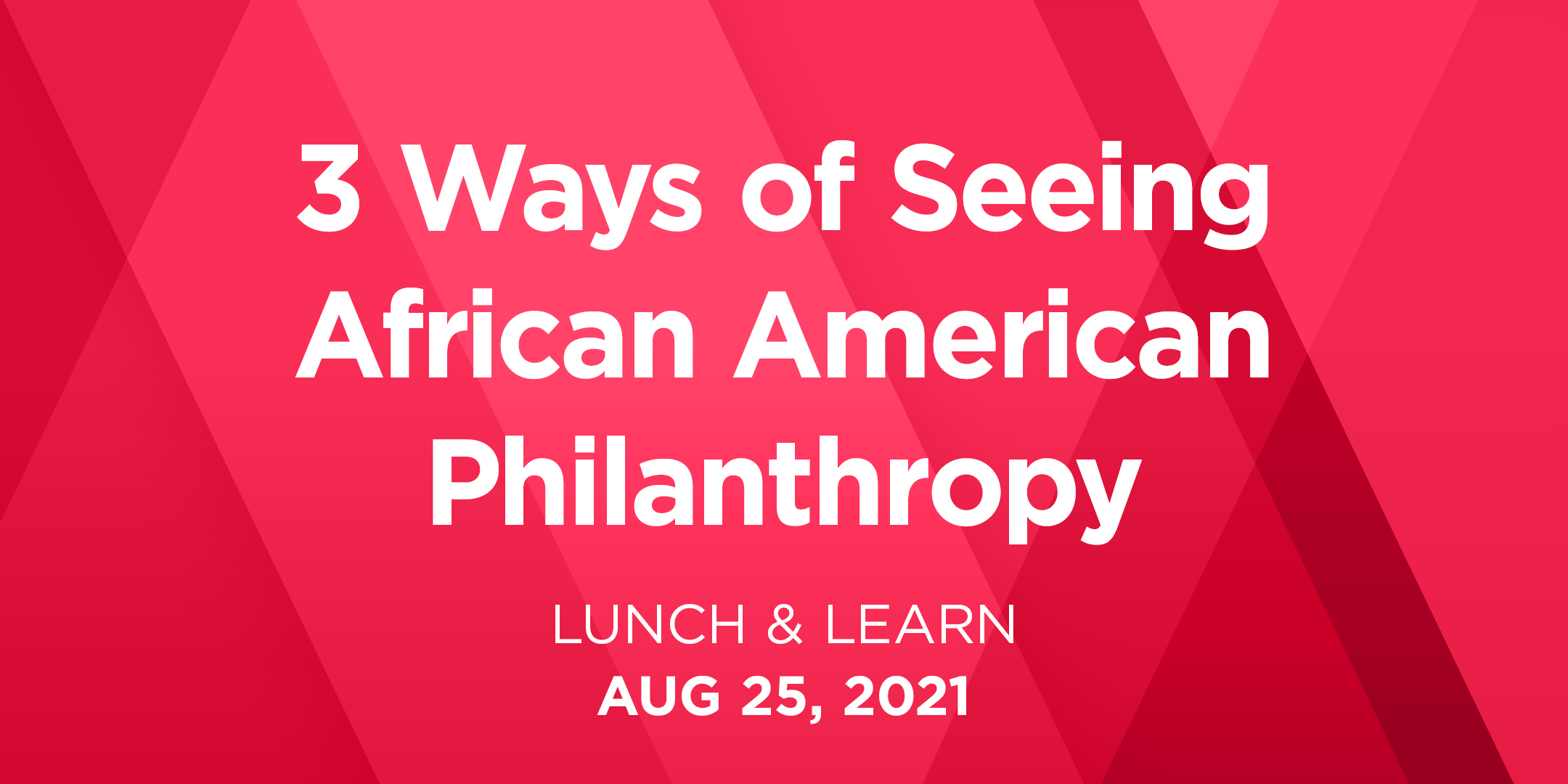 Lunch & Learn: Three Ways of Seeing African American Philanthropy