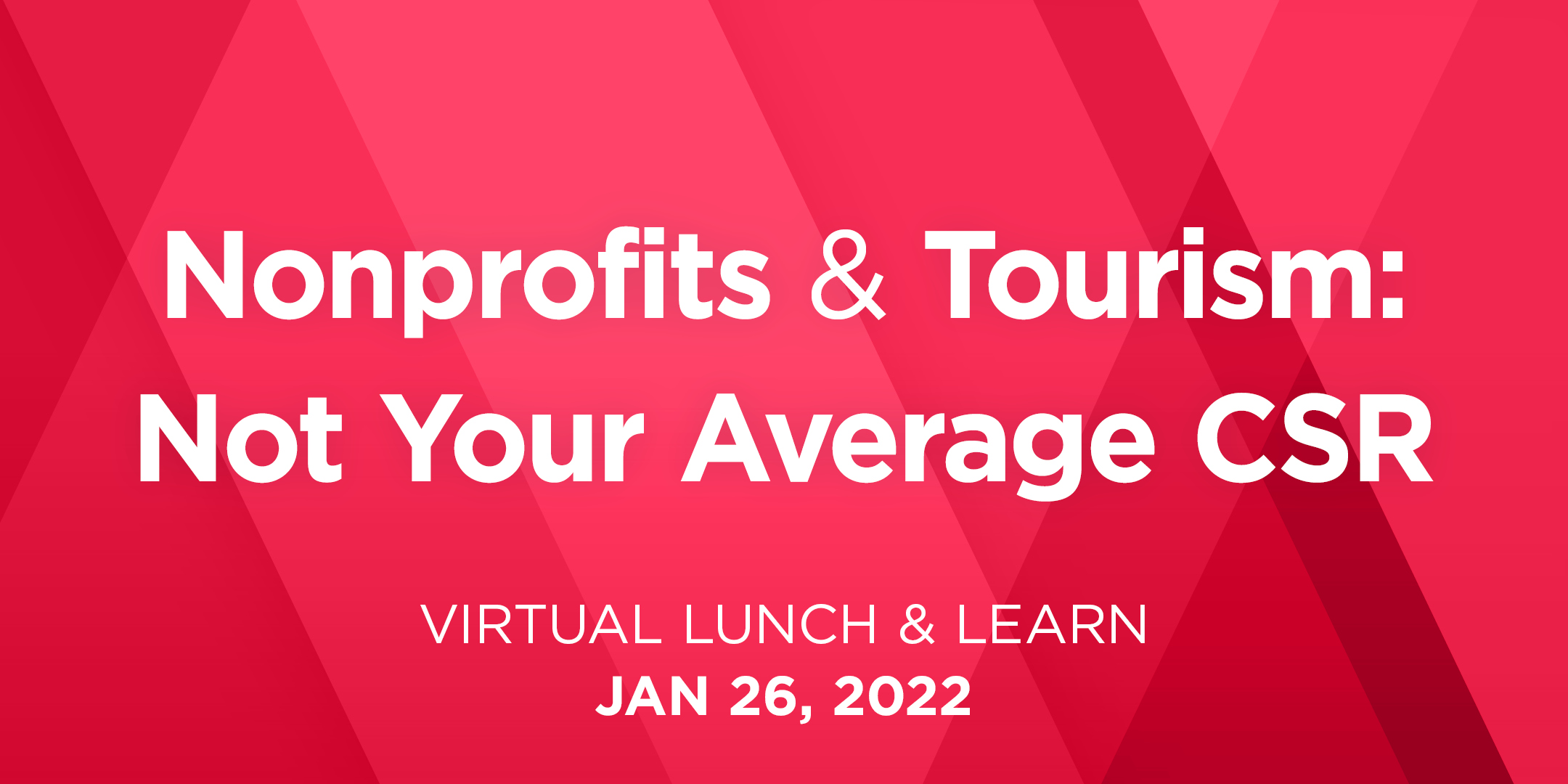 “Nonprofits & Tourism: Not Your Average CSR” – A Virtual Lunch & Learn on January 26, 2022