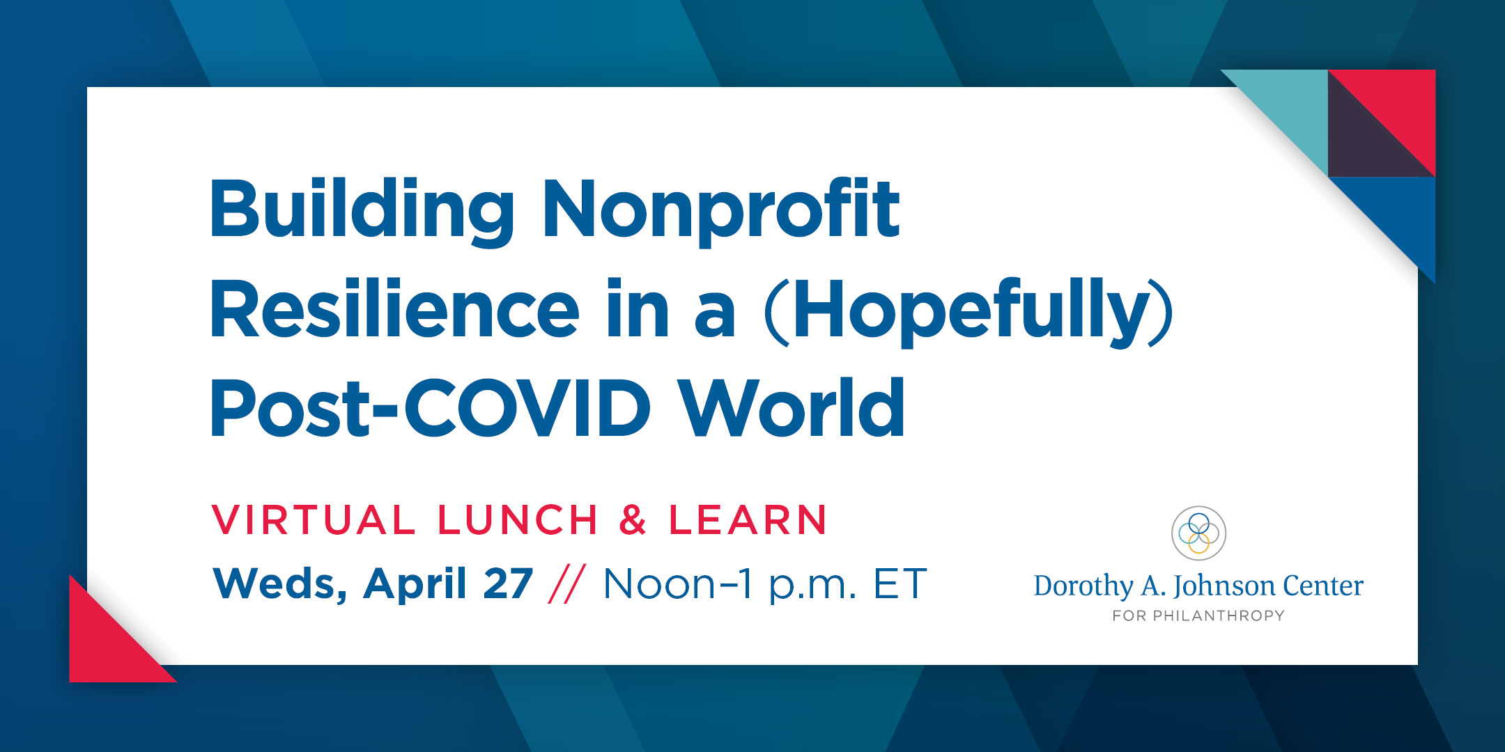 Building Nonprofit Resilience in a (Hopefully) Post-COVID World: A virtual lunch & learn event