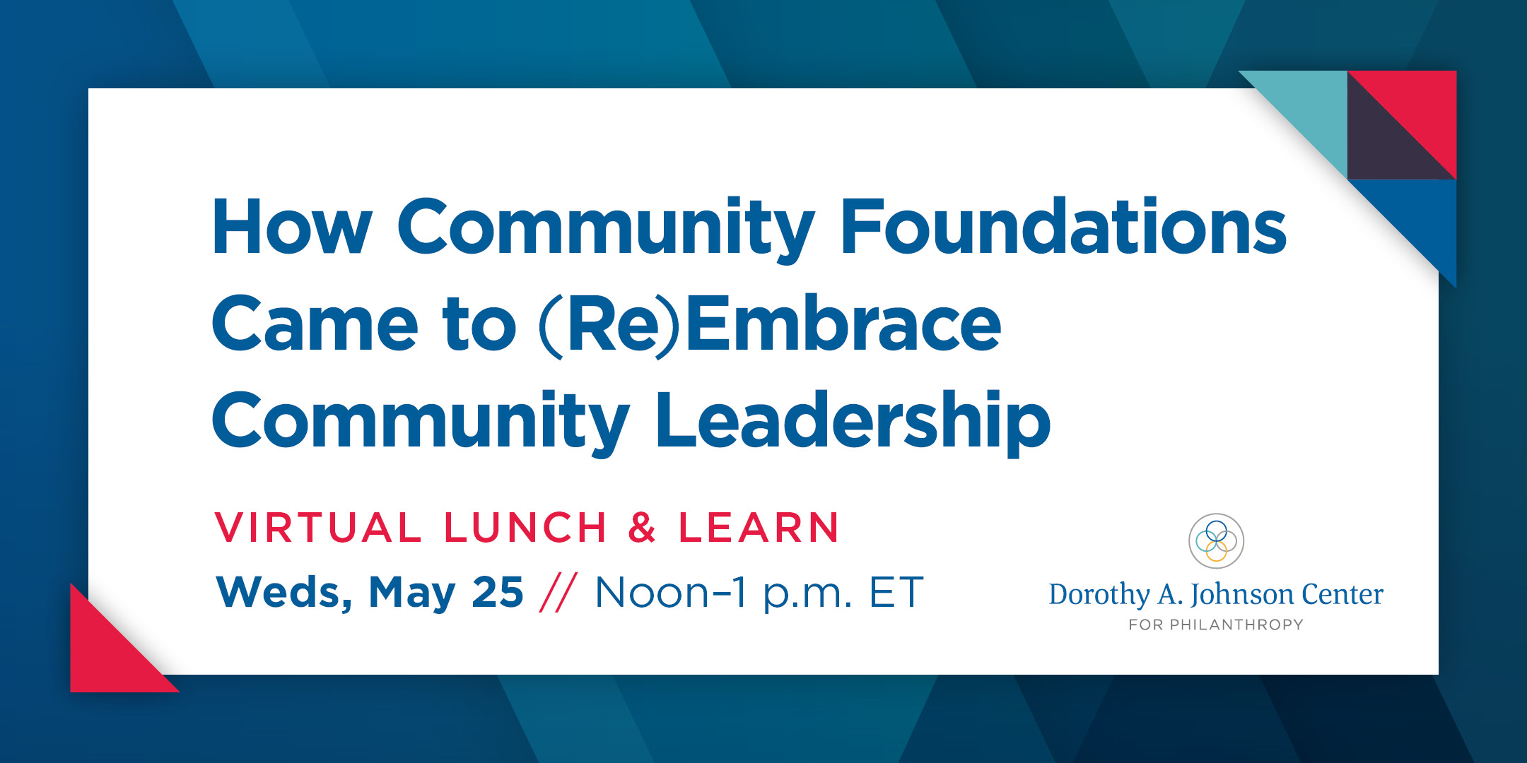 How Community Foundations Came to Re-Embrace Community Leadership: A Virtual Lunch & Learn Event