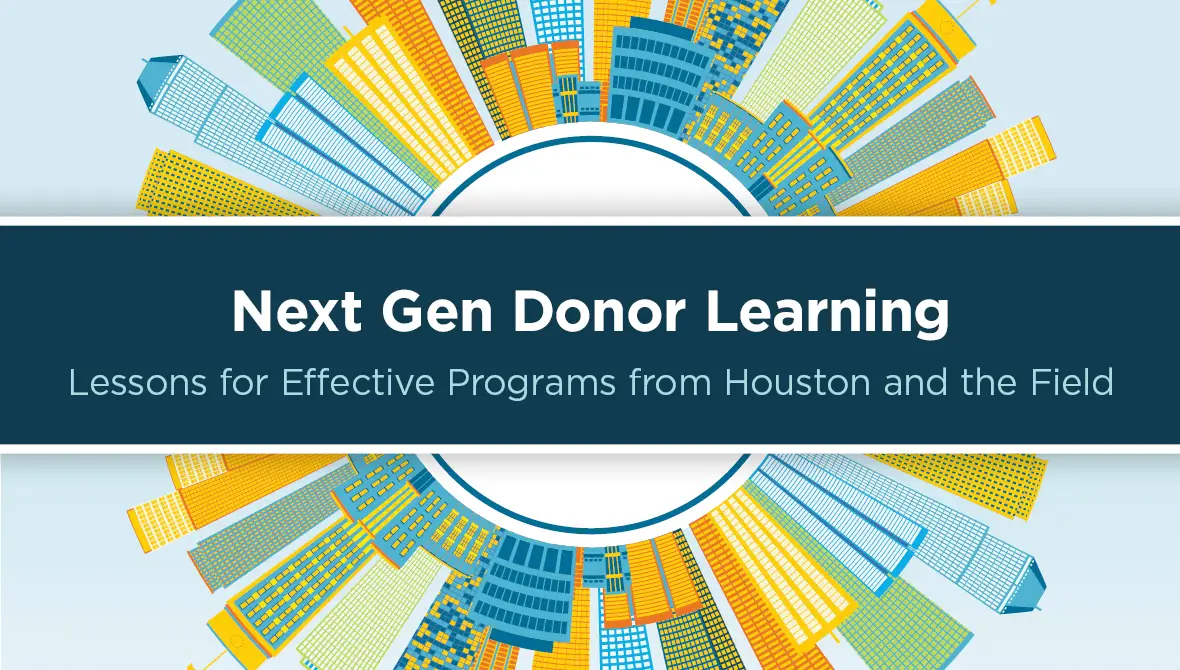 Next Gen Donor Learning: Lessons for Effective Programs from Houston and the Field