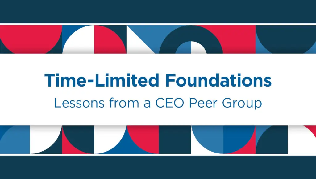 Time-Limited Foundations: Lessons from a CEO Peer Group