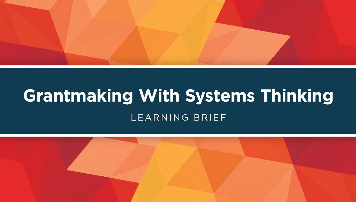 Brief // Grantmaking With Systems Thinking