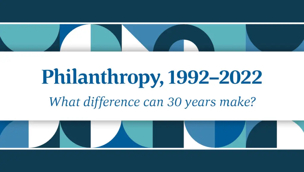 Philanthropy, 1992–2022: What difference can 30 years make?