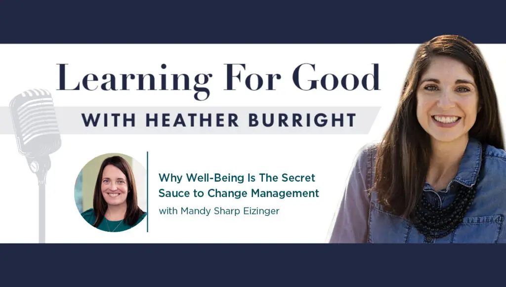 Learning for Good: Why Well-Being Is The Secret Sauce to Change Management