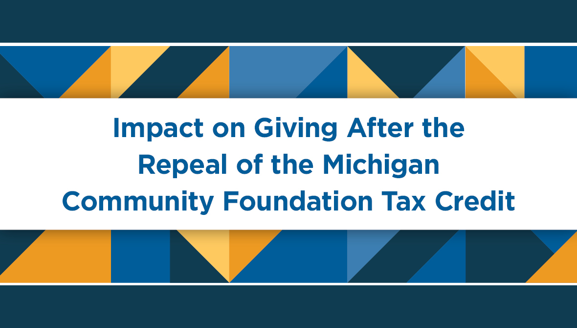 Report // Impact on Giving After the Repeal of the Michigan Community Foundation Tax Credit