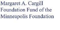 Margaret A. Cargill Foundation Fund of the Minneapolis Fund