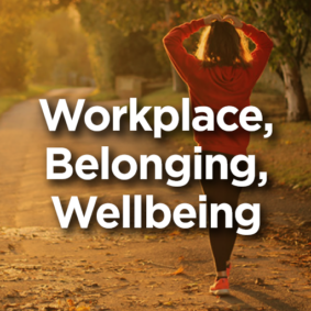 Workplace, Belonging, Wellbeing