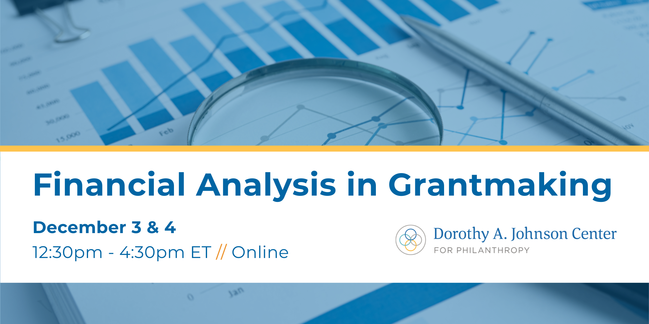 Banner for "Financial Analysis in Grantmaking" over an image of a magnifying glass on top of papers with charts and graphs on them.