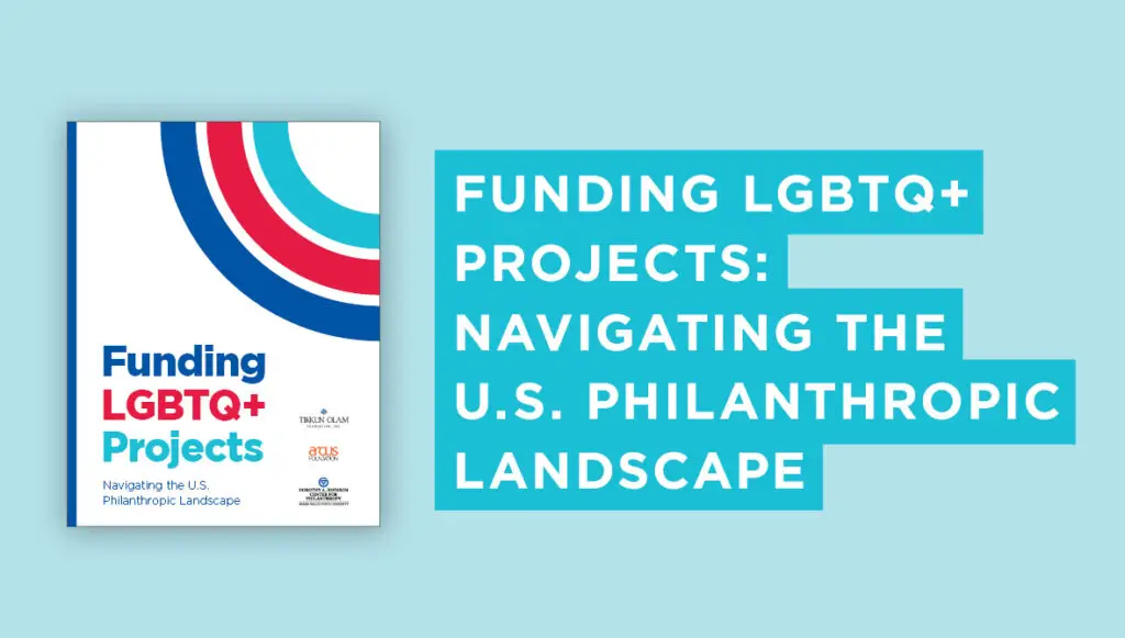 Funding LGBTQ+ Projects: Navigating the U.S. Philanthropic Landscape