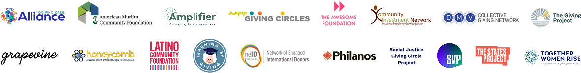 Logos of collective giving group networks, including: 100 Who Care Alliance, American Muslim Community Foundation, Amplifier, Asian American/Pacific Islanders in Philanthropy, Awesome Foundation, Community Investment Network, DMV Network, The Giving Project, Grapevine, Honeycomb, Latino Community Foundation, Learning by Giving Foundation, Network of Engaged International Donors, Philanos, Social Justice Giving Circle Project, Social Venture Partners, The States Project, and Together Woman Rise