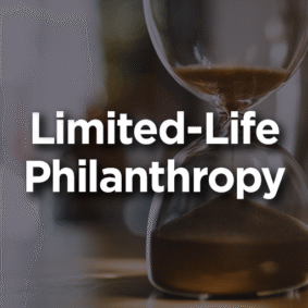 Limited-Life Philanthropy